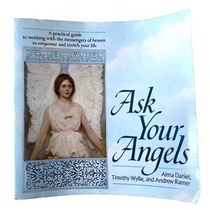 1992 Ask Your Angels A Practical Guide to Working with the Messengers of Heaven